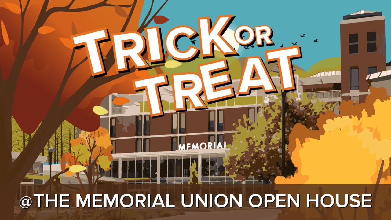 Trick or Treat at the Memorial Union Open House